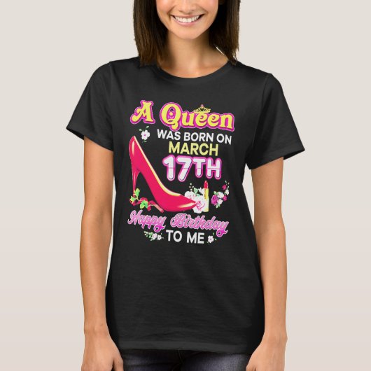 3月17日に女王が生まれた 17歳 お誕生日おめでとう T Tシャツ (正面)