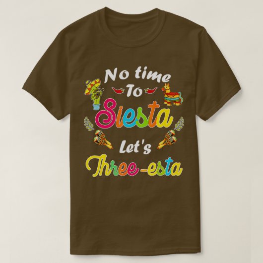 3歳のメキシコのフィエスタSiestaに時間がないT Tシャツ (デザイン正面)