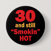 30およびまだSmokin熱い|の第30誕生日 缶バッジ (正面)