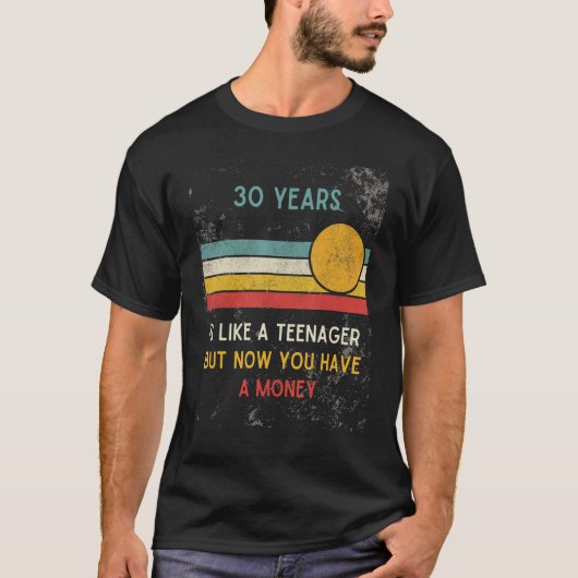 30は10代の若者のようだが今お金のretがある tシャツ (正面)
