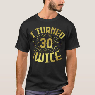 30回60番誕生日3 Tシャツ