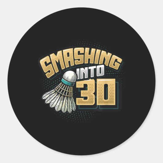 30年にスマッシングBadminton愛好家30th Birthd ラウンドシール (正面)