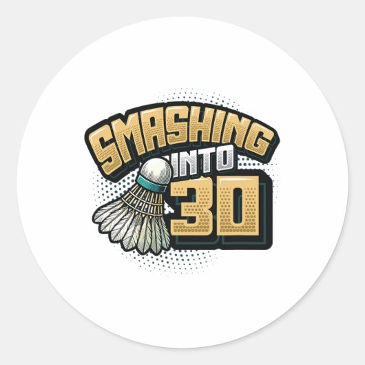 30年にスマッシングBadminton愛好家30th Birthd ラウンドシール (正面)
