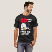 30年前は一番速い誕生日だった Tシャツ (正面フル)