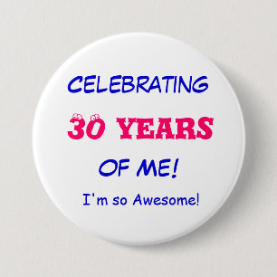 、30年間祝います、の私! 、私はとても素晴らしいです! 缶バッジ
