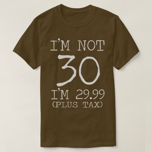 30歳じゃない2999年に税金30歳の誕生日プレゼント Tシャツ (デザイン正面)