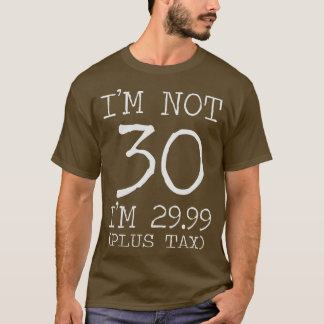 30歳じゃない2999年に税金30歳の誕生日プレゼント Tシャツ