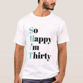 30歳の誕生日でおもしろいうれしい Tシャツ