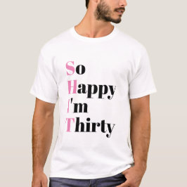 30歳の誕生日でおもしろいうれしい Tシャツ
