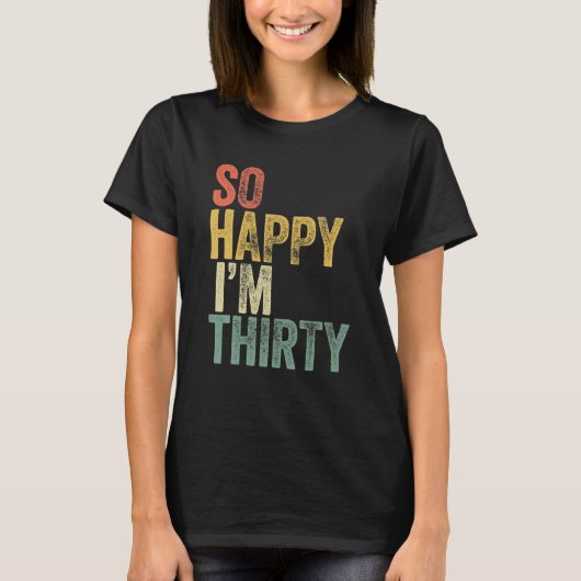 30歳の誕生日でおもしろいうれしい Tシャツ (正面)