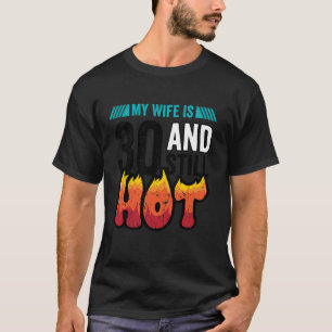 30歳の誕生日の妻はまだ30歳 Tシャツ