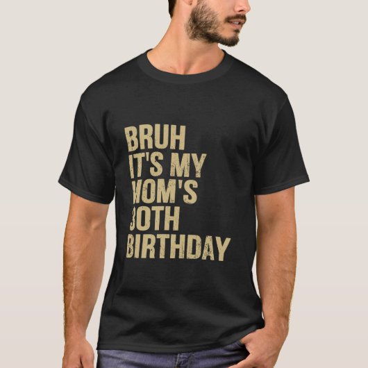30歳の誕生日Bruhそのマイクイーンモムス誕生日OMG Tシャツ (正面)