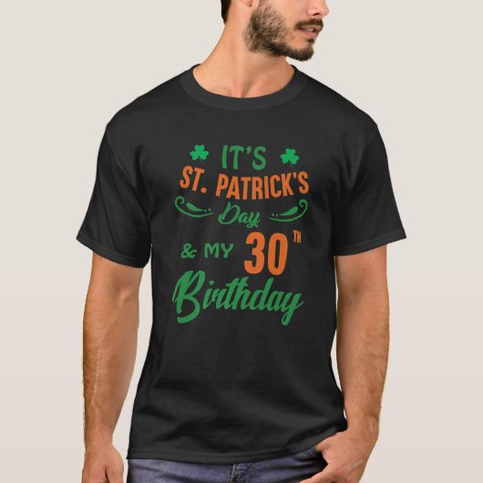 30歳の誕生日St patricks dayパーティー男性30歳 Tシャツ (正面)