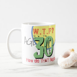30歳。WTF?どうしたんだ!コーヒーマグ コーヒーマグカップ