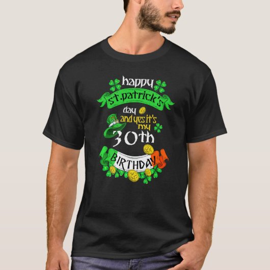 30歳St patricks day私の30歳の誕生日 Tシャツ (正面)