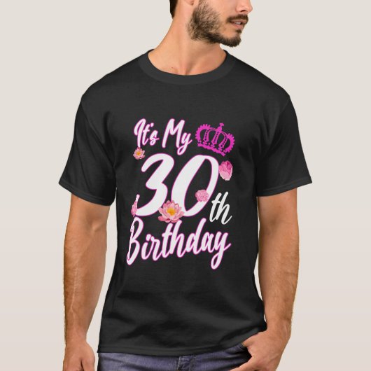 30誕生日の花それが私の30歳の誕生日の分隊ファム Tシャツ (正面)
