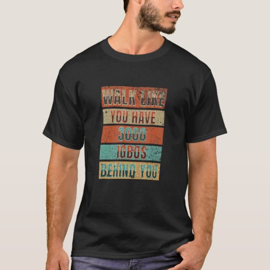 3000イボの後ろを歩く – Igbo An Tシャツ (正面)