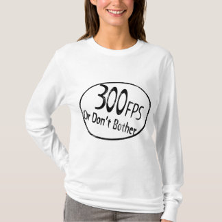 300 FPS Tシャツ