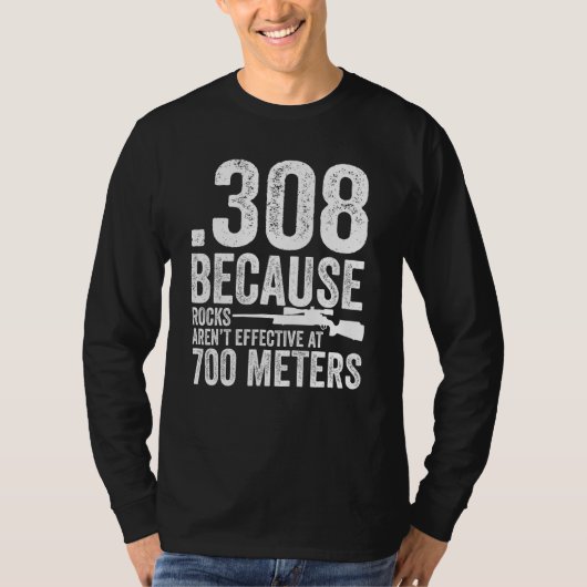 308は700メートルで岩が有効でないため Tシャツ (正面)