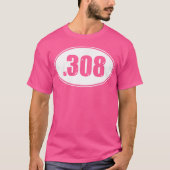 308 Pistol Rifle 308 Gun Ammo Round Size Tシャツ (正面)