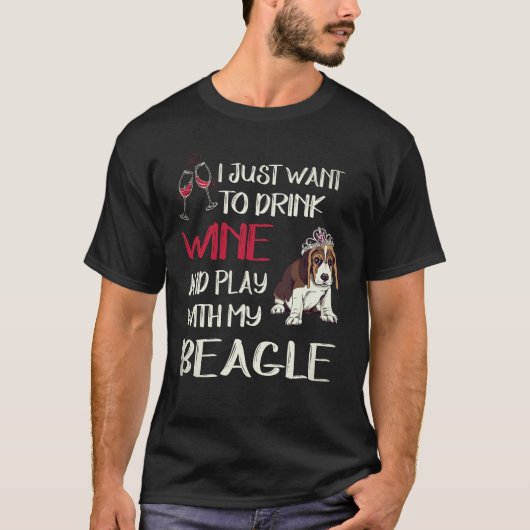 30 ワインを飲んで私のビーグルと遊ぶ Tシャツ (正面)