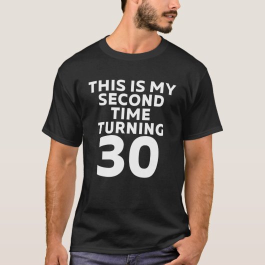 30 60誕生を回るのはおもしろい今回が2度目だ Tシャツ (正面)