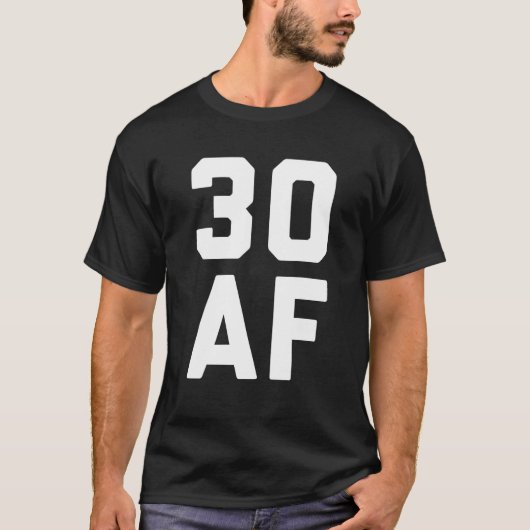 30 AF 30おもしろい歳の誕生日プレゼント Tシャツ (正面)