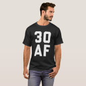 30 AF 30歳おもしろいの誕生日プレゼント Tシャツ (正面フル)