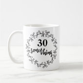 30 Something - 30歳おもしろいの誕生日とマグカップ コーヒーマグカップ (左)