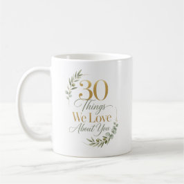 30 Things We Love About You 30歳の誕生日 コーヒーマグカップ