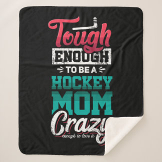 30.Tough Enough To Be A Hockey Mom Crazy Enough To シェルパブランケット