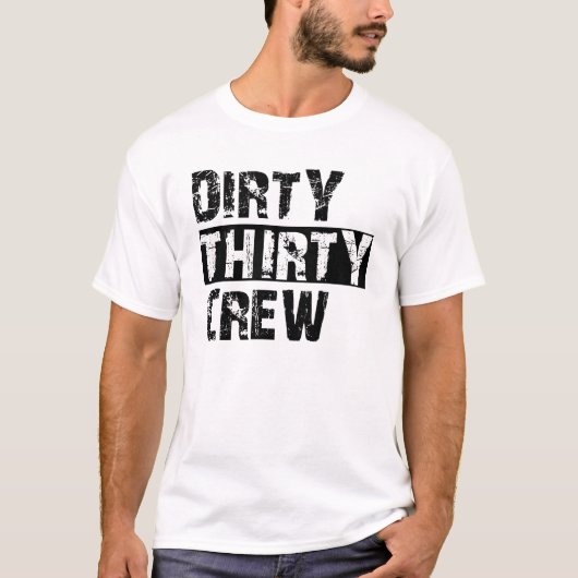 30Th Birthday - Dirty Thirty Crew Tシャツ (正面)