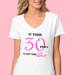 30th Birthday Giftアイディアfor Women T Shirt おもしろい Tシャツ<br><div class="desc">30歳の誕生日プレゼントアイディアを探してる？30歳おもしろいの誕生日シャツは完璧だ！シャツは「このシャツを手に入れるのに30年かかった」と言う。 可愛くて可愛いデザインおもしろいは、白に黒と熱いピンクの文字。このシャツは30年素晴らしの節目の誕生日に女性に贈り物をする。著作権による言葉と保護デザインKathy Henis 9-25-13</div>