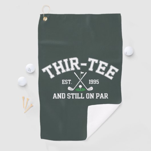 30th Birthday Gift 30th Thir-Tee Still On Par Dad ゴルフタオル (インサイチュ)
