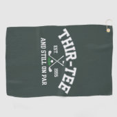 30th Birthday Gift 30th Thir-Tee Still On Par Dad ゴルフタオル (横)