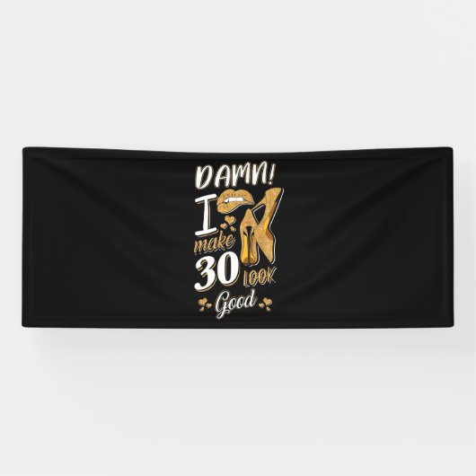 30th Birthday | I Make 30 Looks Good 横断幕 (横)