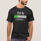 30th Birthday Life Loaded Loading Charging Bar 30 Tシャツ (正面)