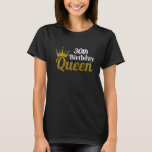 30th Birthday Queenカスタマイズ可能なTシャツ Tシャツ<br><div class="desc">30th Birthday Queenカスタマイズ可能な誕生日プレゼント</div>