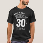 30th Birthday - World's Most Awesome 30 Year Old  Tシャツ<br><div class="desc">This product makes a perfect for anyone who will celebrate their 30th birthday. Get your awesome 30 years old birthday tee now. It is the perfect vintage birthday present for anyone turning 30 years old. Best present for family member,  husband,  wife,  boyfriend,  daughter,  son,  girlfriend,  brother,  sister or yourself.</div>