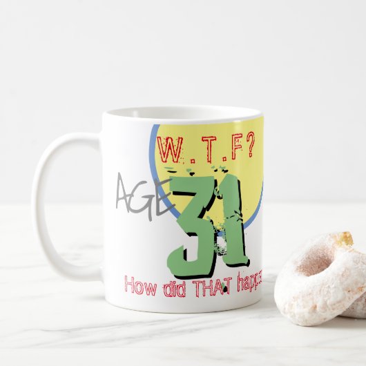 31歳なんて信じられない!31歳の誕生日コーヒーマグ コーヒーマグカップ (ドーナツ)