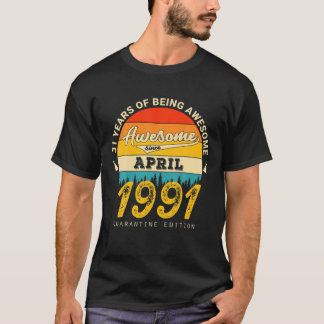 31Th Birthday Retro April 1991 Quarantine 31 Years Tシャツ