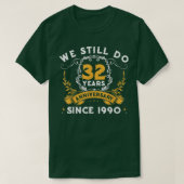 32周年結婚我々はまだ32年のクーデターを行う Tシャツ (デザイン正面)