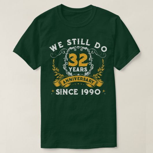 32周年結婚我々はまだ32年のクーデターを行う Tシャツ (デザイン正面)
