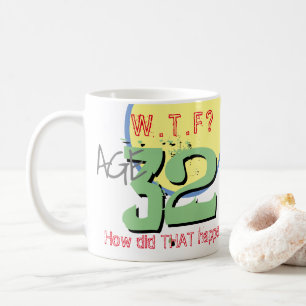 32歳。WTF?どうしたんだ!コーヒーマグ コーヒーマグカップ
