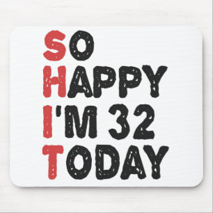 32誕生日嬉しい私は32今日ギフトおもしろい マウスパッド