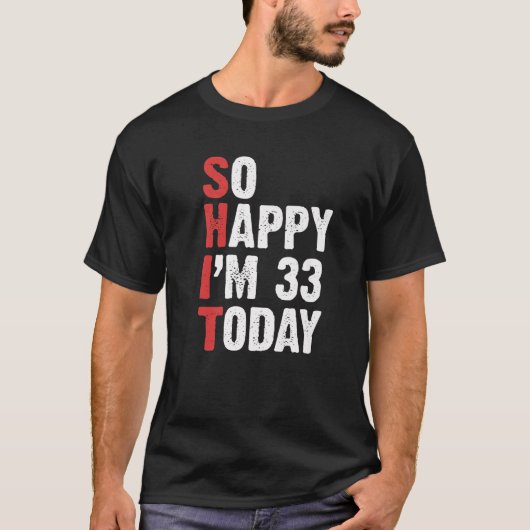 33おもしろい歳の誕生日ヴィンテージとても幸せIM 33 Tシャツ (正面)