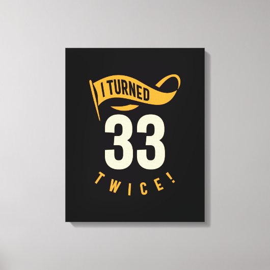 33を2回も回した!66おもしろい誕生日 キャンバスプリント (正面)