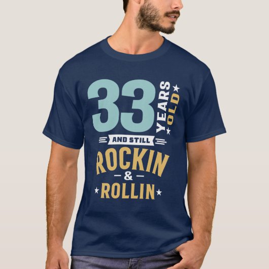 33歳スチルロックインとローリン – 33誕生 Tシャツ (正面)