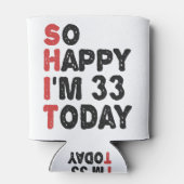 33誕生日嬉しい私は33 Today おもしろい Gift 缶クーラー (裏面)