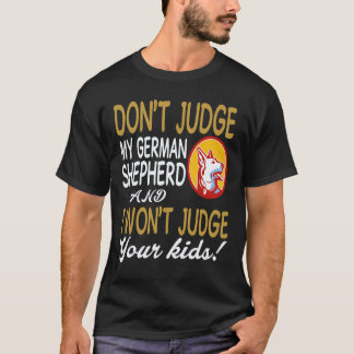 33 私のジャーマンシェパードをバカにしないで Tシャツ